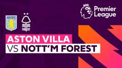 Aston Villa vs Nottingham Forest - Full Match | Premier League 23/24