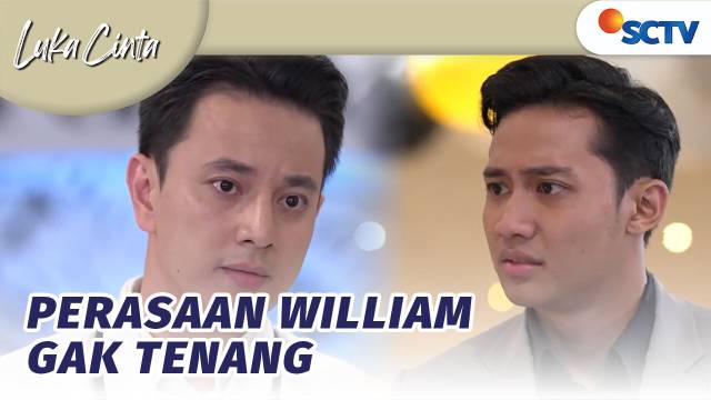 William Merasa Ada yang Ganjil di Pesta Salma, Ia Jadi Tak Tenang | Luka Cinta Episode 257