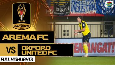 Arema FC vs Oxford United FC - Full Highlights | Piala Presiden 2025