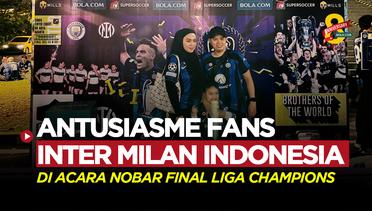 Antusiasme Fans Inter Milan di Acara Nobar Final Liga Champions