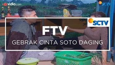 FTV SCTV - Gebrak Cinta Soto Daging