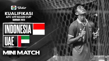 Mini Match - Indonesia VS United Arab Emirates (UAE) | Kualifikasi Piala AFC U-17 2023