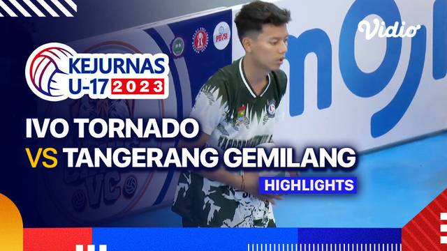 Putra: Ivo Tornado L. Barru vs Tangerang Gemilang - Highlights | Kejurnas Bola Voli Antarklub U-17 2023