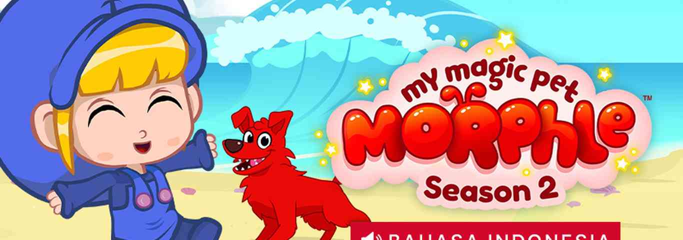 My Magic Pet Morphle Season 2 (Dubbing Indonesia)