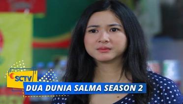Highlight Dua Dunia Salma Season 2 - Episode 07