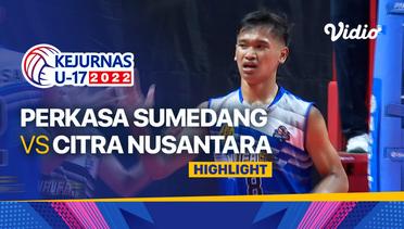 Highlights | Putra: Perkasa Sumedang vs Citra Nusantara | Kejurnas Bola Voli Antarklub U-17 2022