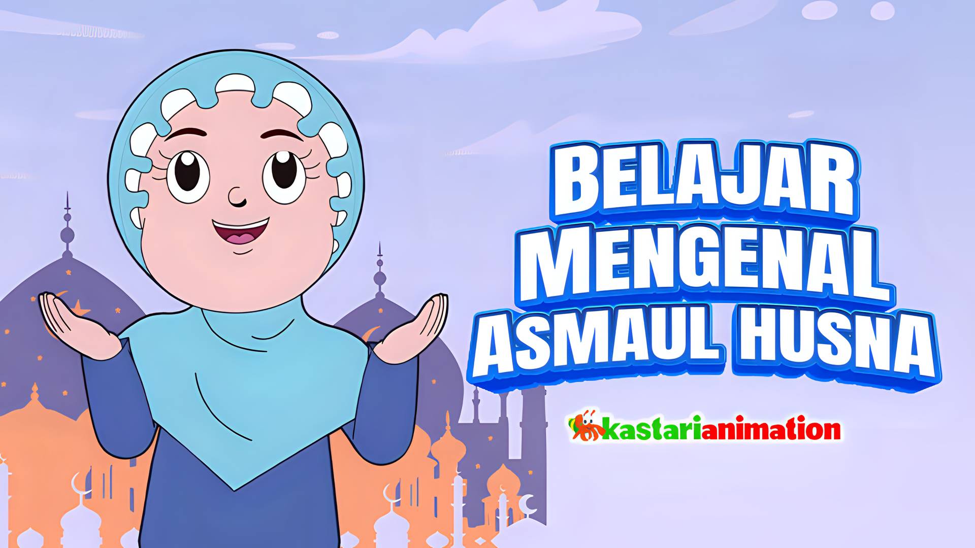 Kastari Animation - Belajar Mengenal Asmaul Husna