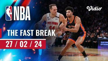 The Fast Break | Cuplikan Pertandingan - 27 Februari 2024 | NBA Regular Season 2023/24