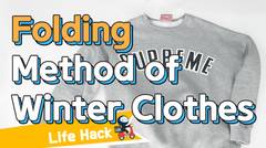 [Life Hack] Brilliant Hacks for Folding Winter Clothes