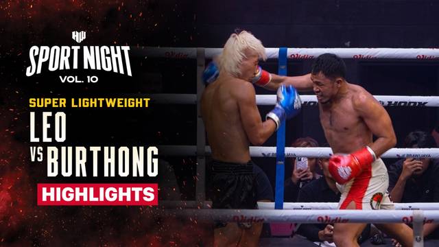 Leo vs Burthong - Highlight | HW Sport Night Bali