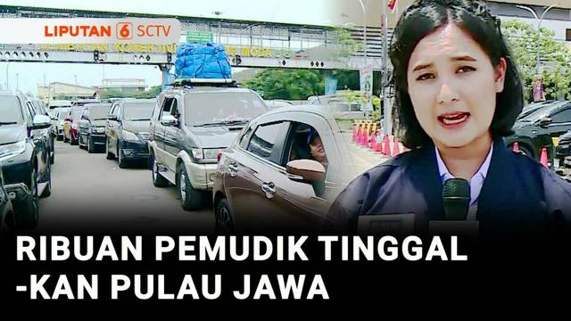 Sudah 200 Ribu Pemudik Tinggalkan Jawa Via Pelabuhan Merak, Naik 48% dari Tahun Lalu | Liputan 6