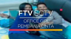 FTV SCTV - Office Girl Pembawa Cinta