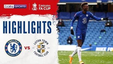 Match Highlight | Chelsea 3 vs 1 Luton Town | FA Cup 2021