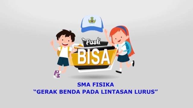 SMA Fisika | Gerak Lurus Berubah Beraturan | Pasti Bisa