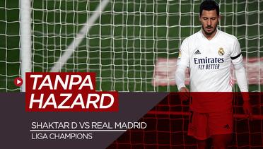Real Madrid Tanpa Eden Hazard Lawan Shaktar Donetsk di Liga Champions
