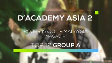 Rojer Kajol, Malaysia - Magadir (D'Academy Asia 2)