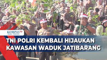 TNI-Polri Kembali Hijaukan Kawasan Waduk Jatibarang