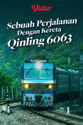 Teater Mandarin - Sebuah Perjalanan dengan Kereta Qinling 6063