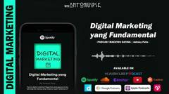 Episode 09. Digital Marketing yang Fundamental