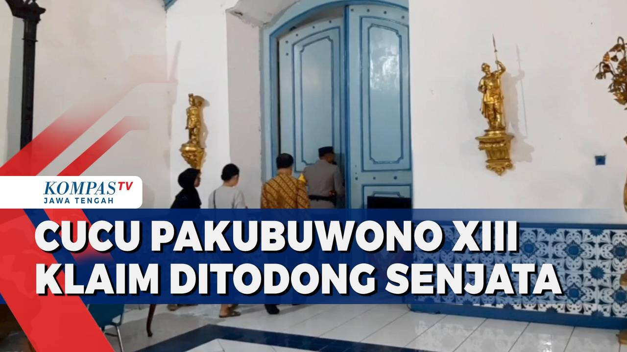 Cucu pakubuwono xiii klaim ditodong senjata kompas tv vidio