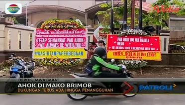 Pendukung Ahok Menginap di Mako Brimob - Patroli