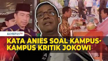 Anies soal Kampus Ramai-Ramai Kritik Pemerintahan Jokowi: Ada Persoalan Serius