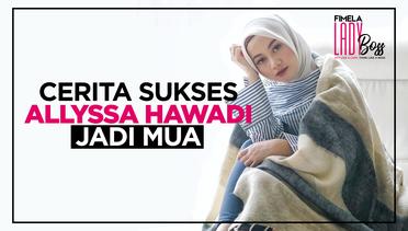 LADY BOSS: Perjuangan Allyssa Hawadi Menjadi Makeup Artist Papan Atas