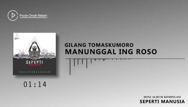 #1 Gilang Tomaskumoro - Manunggal ing Roso | SEPERTI MANUSIA | Mini Album Kompilasi