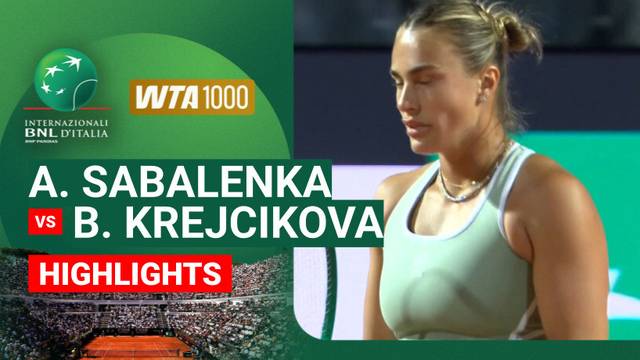 Aryna Sabalenka vs Barbora Krejcikova - Highlight | WTA 1000: Internazionali BNL D'Italia 2026