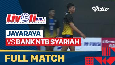 Full Match | Jayaraya vs Bank NTB Syariah | Livoli Divisi 1 Putra 2022