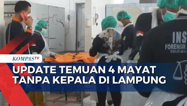 20  Laporan Kehilangan Anggota Keluarga di Kasus Temuan Jenazah Tanpa Kepala di Lampung