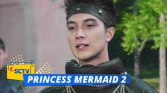 Tara Bahagia Setiap Lihat Muti, Inikah Cinta? | Princess Mermaid 2 Episode 4