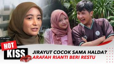 Jirayut Sudah Merasa Cocok dengan Halda, Arafah Rianti Beri Restu | Hot Kiss