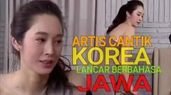 ARTIS CANTIK KOREA LANCAR BERBAHASA JAWA
