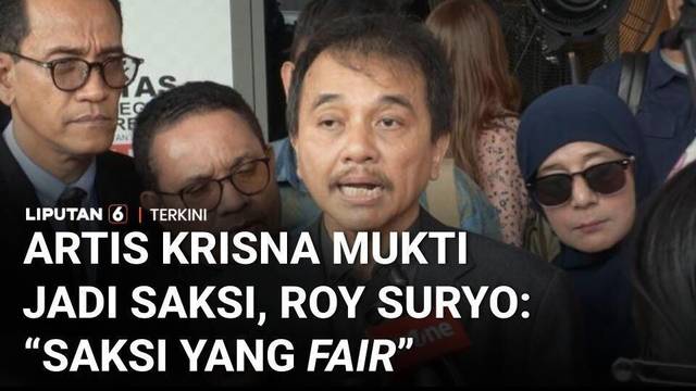 Roy Suryo Soal Artis Krisna Mukti Jadi Saksi: "Kami Hadirkan Saksi yang Fair!" | Liputan 6