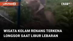 Naas, Tempat Wisata Kolam Renang Terkena Longsor Saat Libur Lebaran