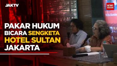 Pakar Hukum Bicara Sengketa Hotel Sultan Jakarta