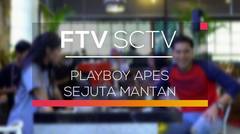 FTV SCTV - Playboy Apes Sejuta Mantan
