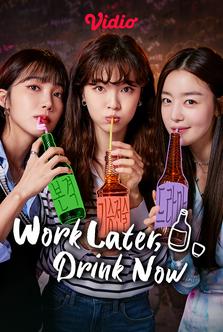 Work Later, Drink Now