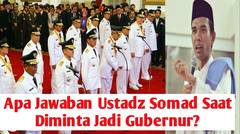 Jawaban Ustadz Somad Saat Ditawari Jadi Gubernur Riau