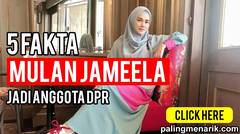 Fakta Mulan Jameela Jadi Anggota DPR