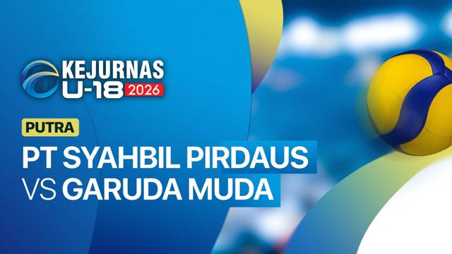 Putra: PT Syahbil Pirdaus Berkarya vs Garuda Muda - Full Match | Kejurnas Bola Voli Antarklub U-18 2026