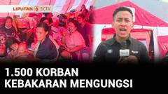 1.500 Korban Kebakaran Mengungsi | Liputan 6