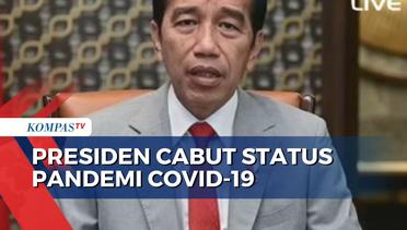 BREAKING NEWS, Presiden Joko Widodo Resmi Cabut Status Pandemi Covid-19 di Indonesia