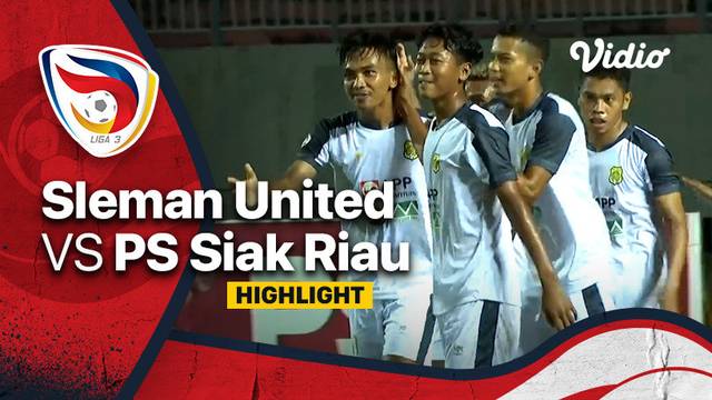 Highlight - Sleman United FC vs PS. Siak Riau | Liga 3 Nasional 2021/22