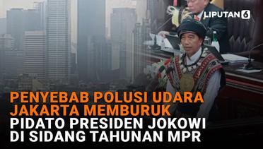 Penyebab Polusi Udara Jakarta Memburuk, Pidato Presiden Jokowi di Sidang Tahunan MPR
