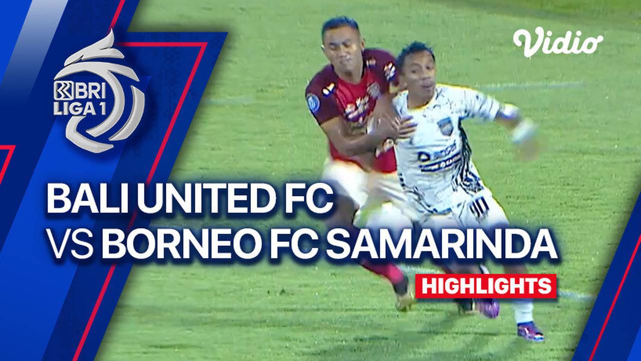 Bali United FC vs Borneo FC Samarinda Highlights BRI Liga 1 2023/24 Vidio