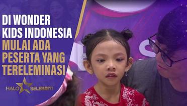 Di Wonder Kids Indonesia Mulai Ada Peserta Yang Tereleminasi | Halo Selebriti