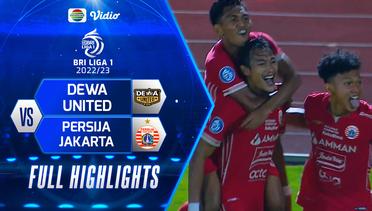 Full Highlights - DEWA United VS PERSIJA Jakarta | BRI Liga 1 2022/2023
