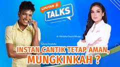 Tren Cantik dengan Instan! Ini Kata Pakar... | Liputan 6 Talks